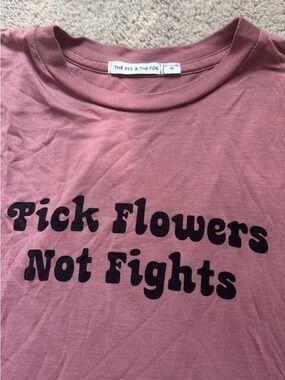 The Bee & The Fox Women's Pink Graphic Tee - "Pick Flowers Not Fights"
